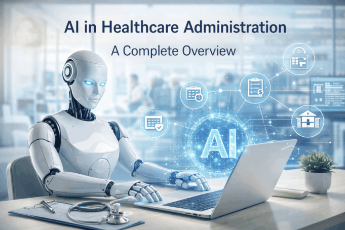 AI in Healthcare Administration: A Complete Overview