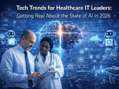 Tech Trends for Healthcare IT Leaders: Getting Real About the State of AI in 2026