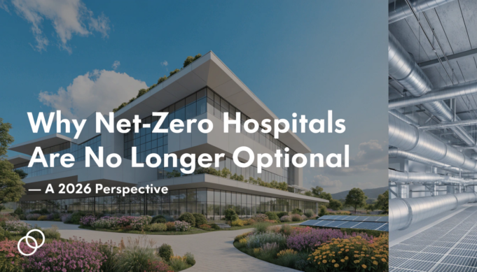 Why Net-Zero Hospitals Are No Longer Optional — A 2026 Perspective net-zero hospital 2026