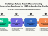 How to Build a Manufacturing Innovation Roadmap for 2027: A Leadership Guide manufacturing innovation roadmap 2027