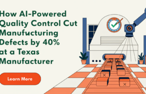 How AI-Powered Quality Control Cut Manufacturing Defects by 40% at a Texas Manufacturer AI quality control manufacturing