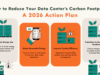 How to Reduce Your Data Center’s Carbon Footprint: A 2026 Action Plan data center carbon footprint reduction