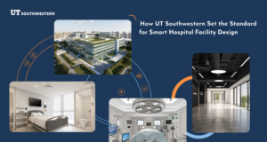 How UT Southwestern Set the Standard for Smart Hospital Facility Design UT Southwestern smart hospital
