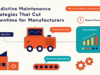 Predictive Maintenance Strategies That Cut Downtime for Manufacturers predictive maintenance manufacturing
