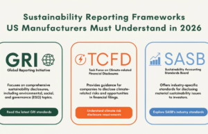 Sustainability Reporting Frameworks US Manufacturers Must Understand in 2026 manufacturing sustainability reporting 2026