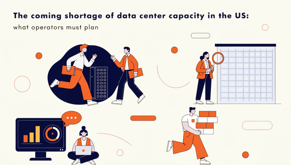 The coming shortage of data center capacity in the US: what operators must plan data center capacity shortage USA 2026