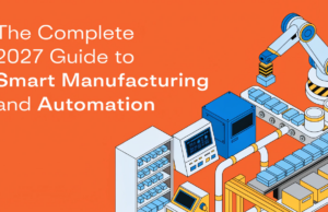 The Complete 2027 Guide to Smart Manufacturing and Automation smart manufacturing guide 2027