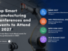 Top Smart Manufacturing Conferences and Events to Attend in 2027 smart manufacturing conference 2027